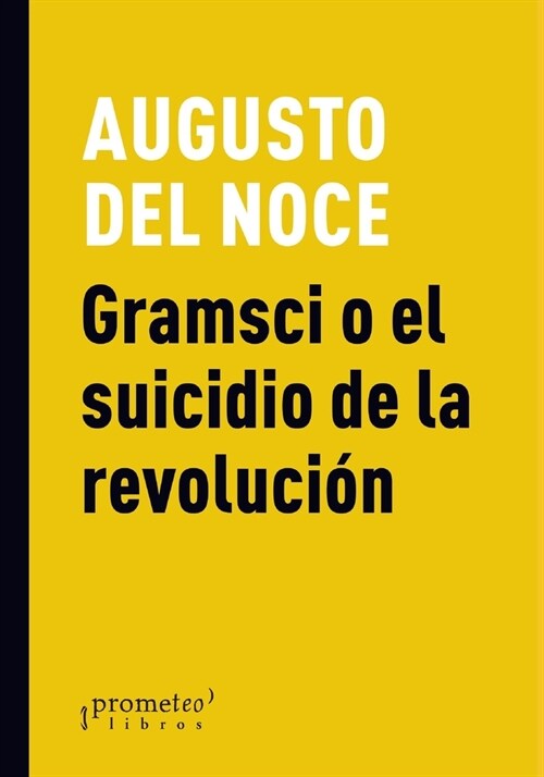 Gramsci o el suicidio de la revoluci?: La crisis del marxismo italiano (Paperback)