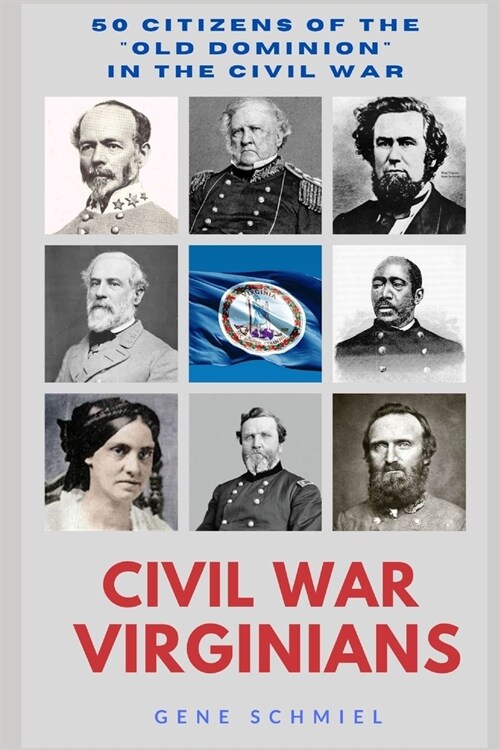 Civil War Virginians: 50 Characters from the Old Dominion in the Civil War (Paperback)