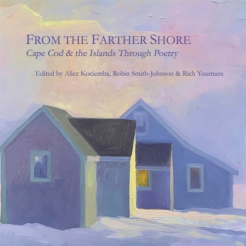 From the Farther Shore: Discovering Cape Cod and the Islands Through Poetry (Paperback)