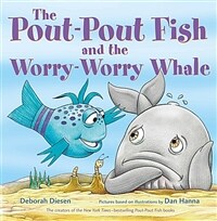 (The) Pout-pout fish and the worry-worry whale