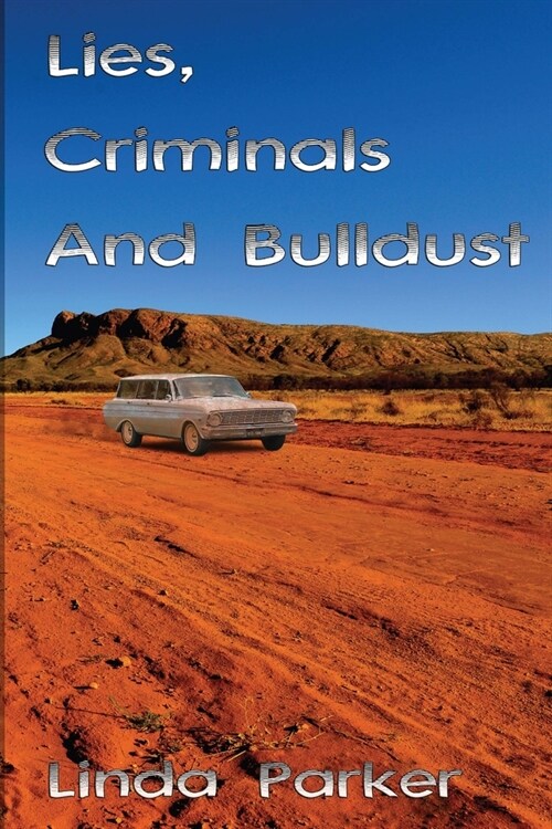 Lies Criminals And Bulldust (Paperback)