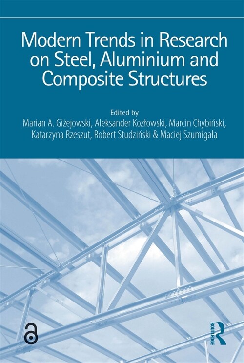 Modern Trends in Research on Steel, Aluminium and Composite Structures : Proceedings of the XIV International Conference on Metal Structures (Icms2021 (Paperback)