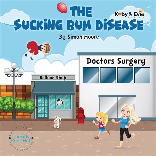 The Sucking Bum Disease: A fun family adventure (Paperback)