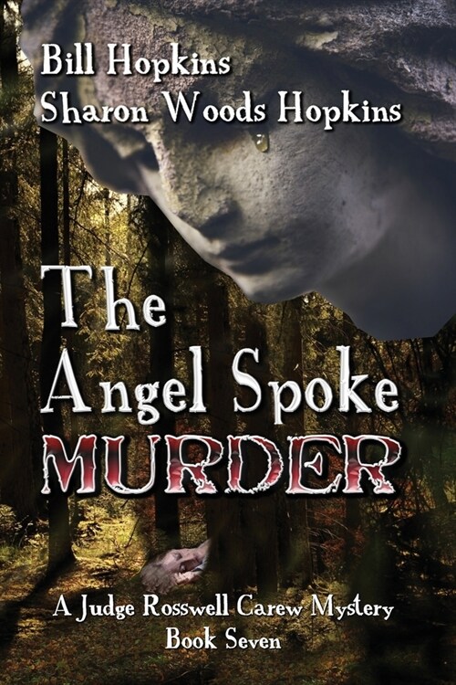 The Angel Spoke Murder: A Judge Rosswell Carew Mystery - Book Seven (Paperback)