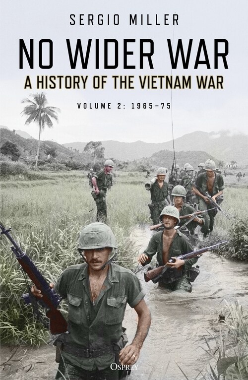 No Wider War : A History of the Vietnam War Volume 2: 1965–75 (Paperback)