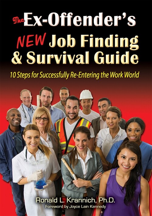 The Ex-Offenders New Job Finding and Survival Guide: 10 Steps for Successfully Re-Entering the Work World (Paperback, 3)