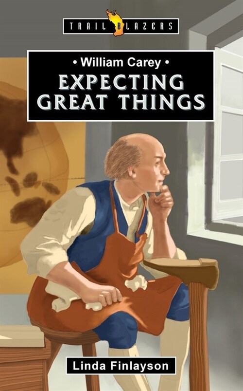 William Carey : Expecting Great Things (Paperback)