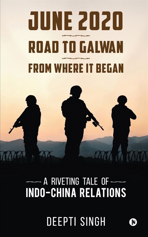 June 2020 - Road to Galwan - From Where It Began: A Riveting Tale of Indo-China Relations (Paperback)