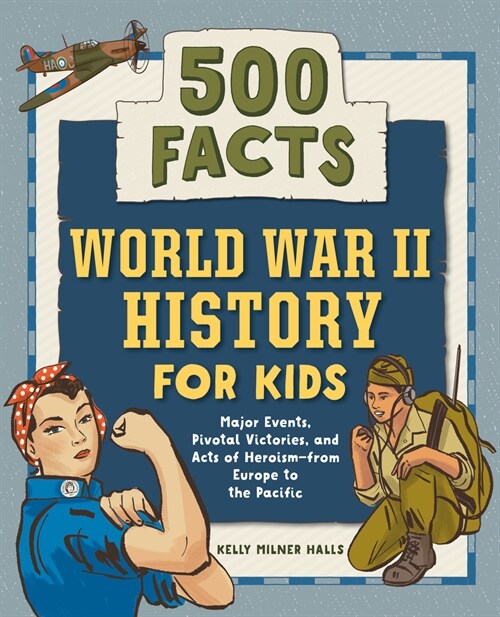 World War II History for Kids: 500 Facts (Paperback)