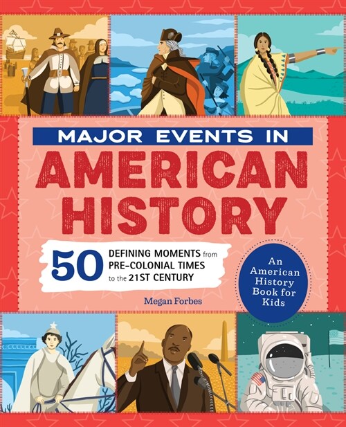 Major Events in American History: 50 Defining Moments from Pre-Colonial Times to the 21st Century (Paperback)