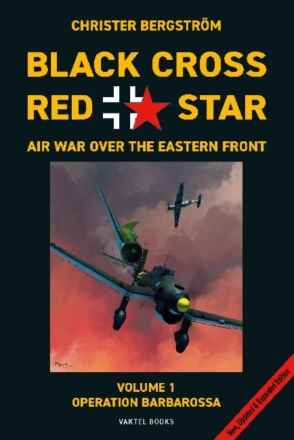 Black Cross Red Star -- Air War Over the Eastern Front, Volume 1: Barbarossa (Hardcover)