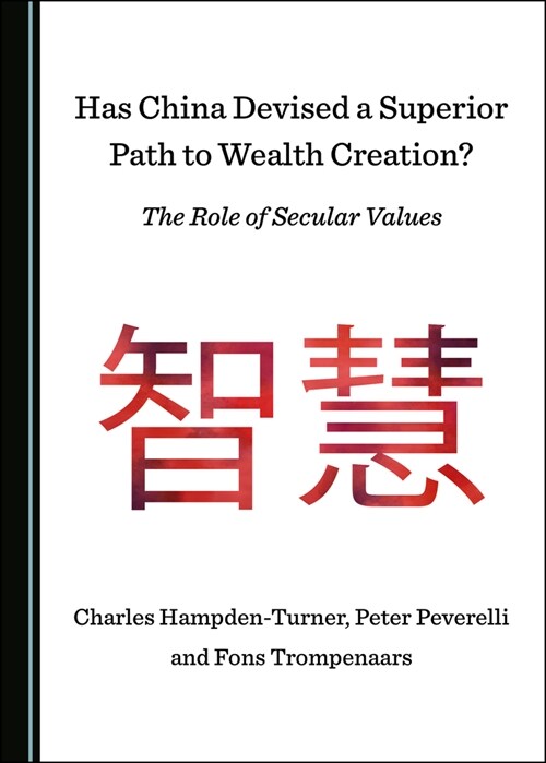 Has China Devised a Superior Path to Wealth Creation? the Role of Secular Values (Paperback)