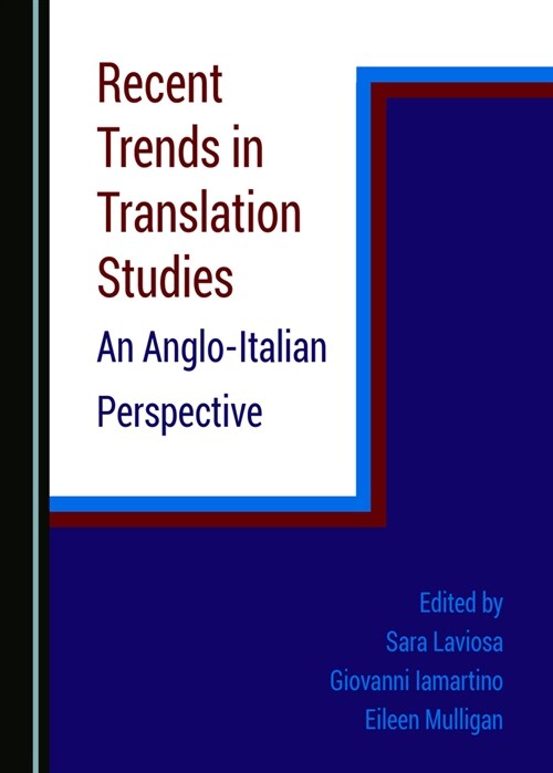 Recent Trends in Translation Studies: An Anglo-Italian Perspective (Hardcover)