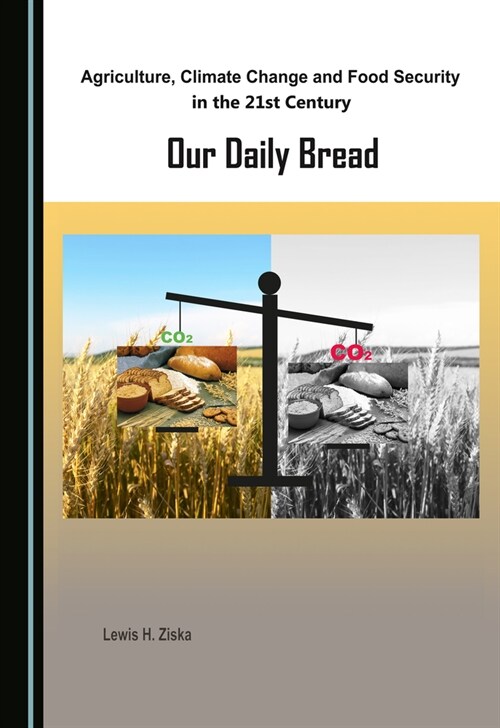 Agriculture, Climate Change and Food Security in the 21st Century: Our Daily Bread (Hardcover)
