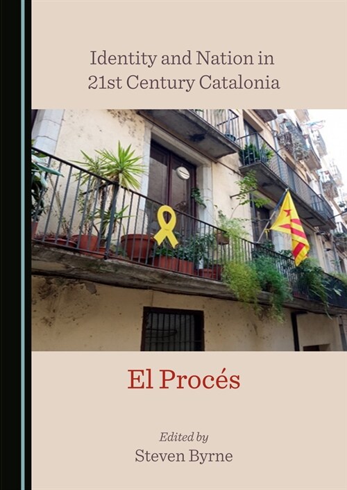 Identity and Nation in 21st Century Catalonia: El Proc?c)S (Hardcover)