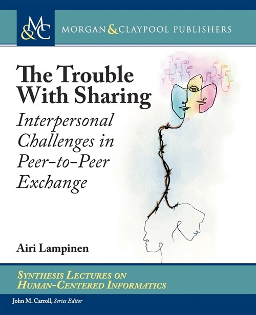 The Trouble With Sharing: Interpersonal Challenges in Peer-to-Peer Exchange (Paperback)
