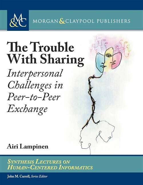 The Trouble With Sharing: Interpersonal Challenges in Peer-to-Peer Exchange (Hardcover)