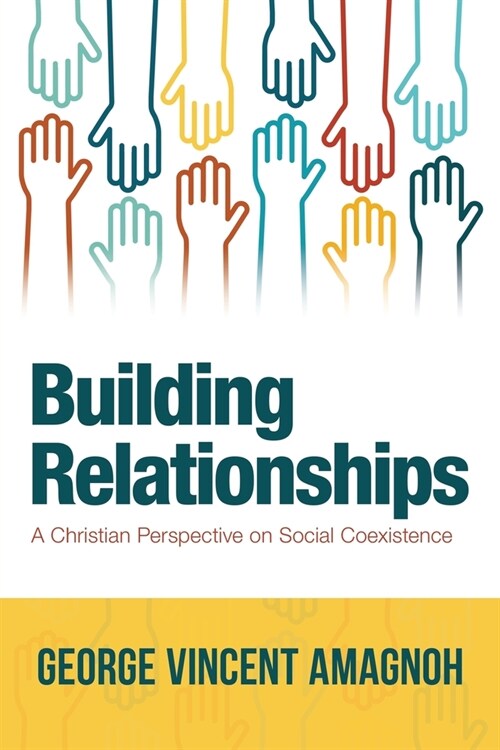 Building Relationships: A Christian Perspective on Social Coexistence (Paperback)