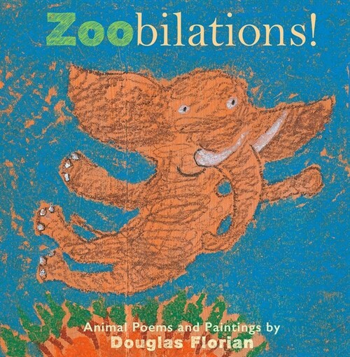 Zoobilations!: Animal Poems and Paintings (Hardcover)