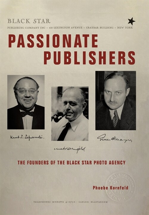 Passionate Publishers: The Founders of the Black Star Photo Agency (Hardcover)