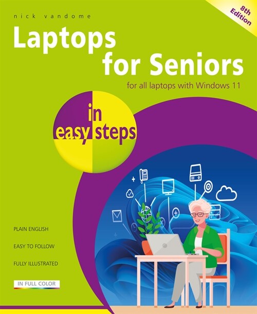 Laptops for Seniors in easy steps : Covers all laptops using Windows 11 (Paperback, 8 ed)