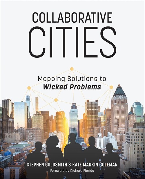 Collaborative Cities: Mapping Solutions to Wicked Problems (Paperback)