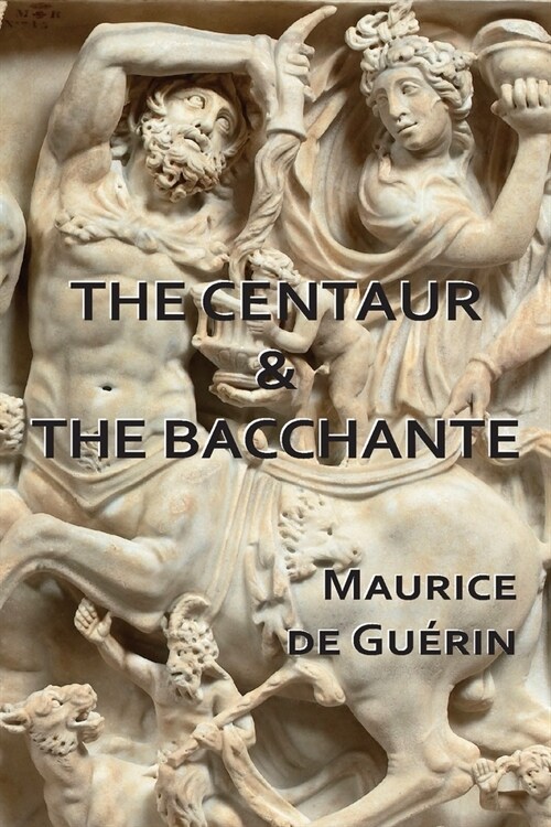 The Centaur & The Bacchante (Paperback)