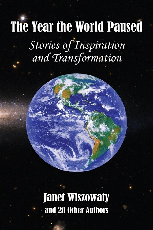 The Year the World Paused: Stories of Inspiration and Transformation (Paperback)