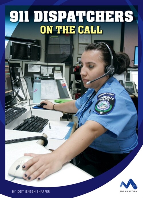 911 Dispatchers on the Call (Library Binding)