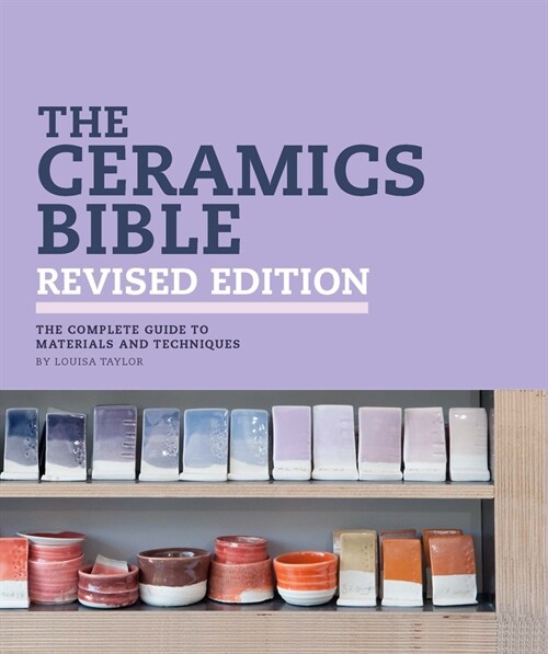The Ceramics Bible Revised Edition (Hardcover)