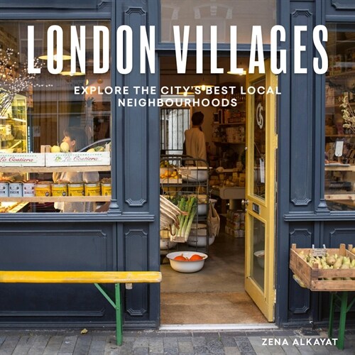 London Villages : Explore the Citys Best Local Neighbourhoods (Paperback, Revised Edition)