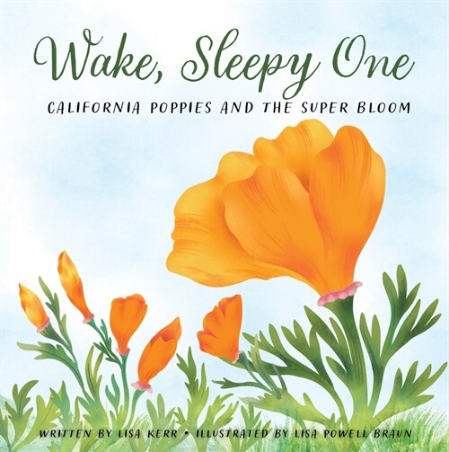 Wake, Sleepy One: California Poppies and the Super Bloom (Hardcover)