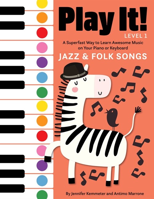 Play It! Jazz and Folk Songs: A Superfast Way to Learn Awesome Songs on Your Piano or Keyboard (Paperback)