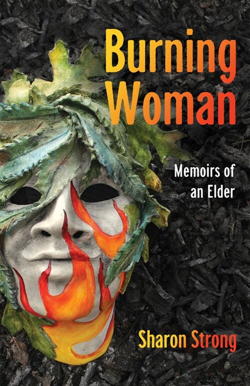 Burning Woman: Memoirs of an Elder (Paperback)