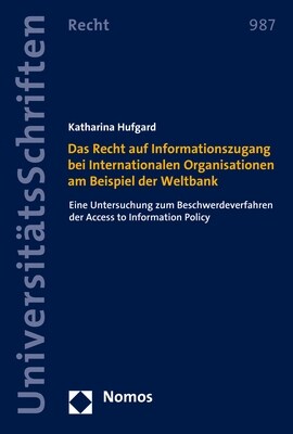 Das Recht Auf Informationszugang Bei Internationalen Organisationen Am Beispiel Der Weltbank: Eine Untersuchung Zum Beschwerdeverfahren Der Access to (Paperback)