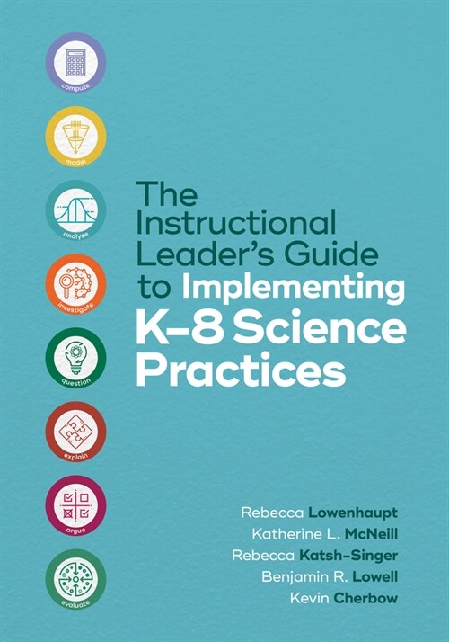 The Instructional Leaders Guide to Implementing K-8 Science Practices (Paperback)