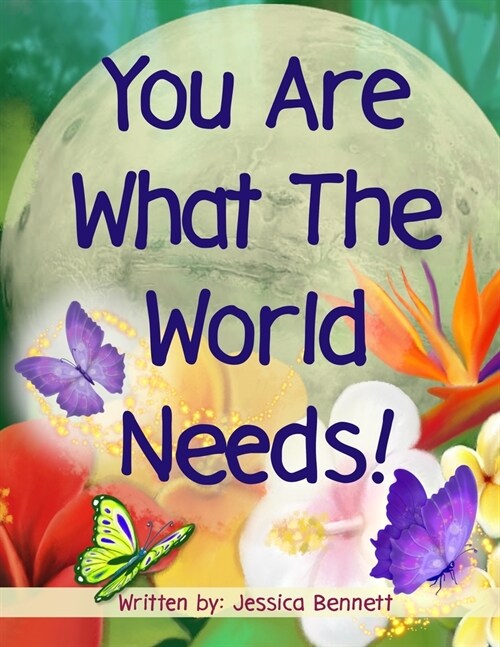 You Are What The World Needs (Paperback)