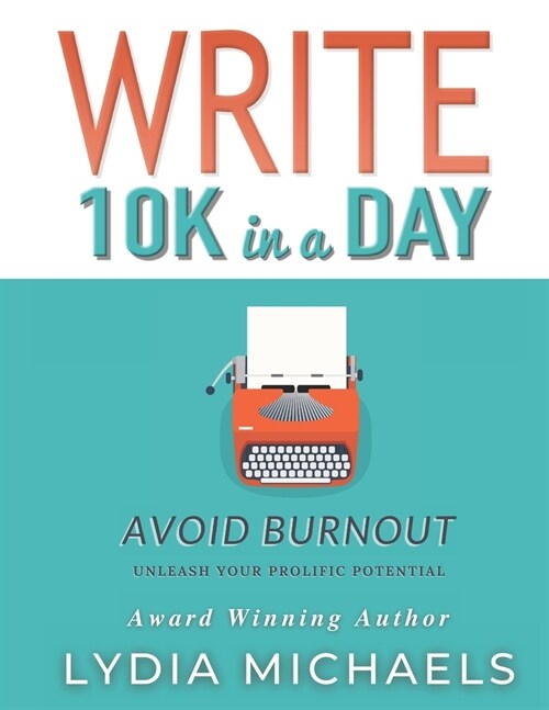 Write 10K in a Day: Black & White Paperback Edition (Paperback)