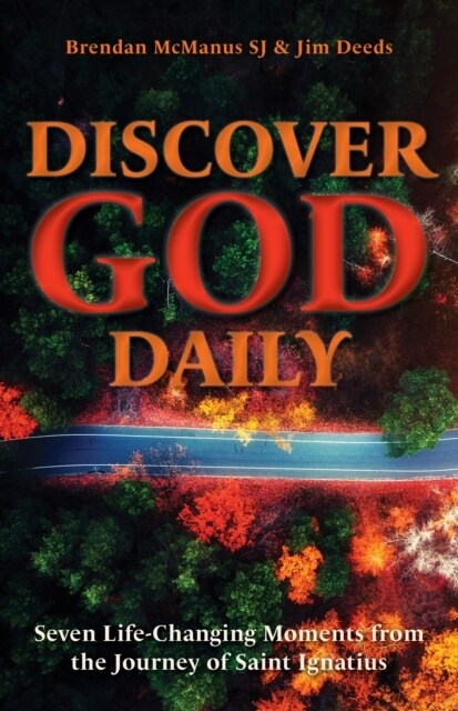 Discover God Daily: Seven Life-Changing Moments from the Journey of St Ignatius (Paperback)