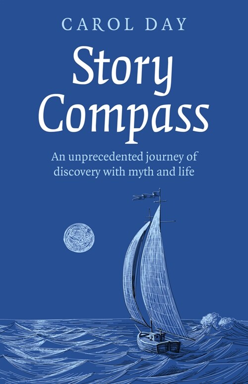 Story Compass : An unprecedented journey of discovery with myth and life (Paperback)