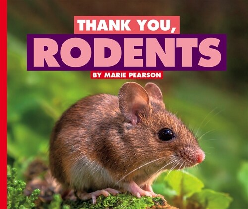 Thank You, Rodents (Library Binding)