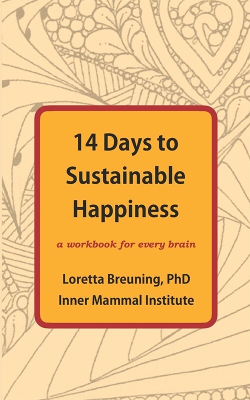 14 Days to Sustainable Happiness: A Workbook for Every Brain (Paperback)