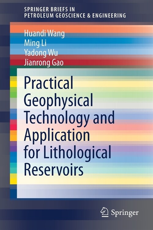 Practical Geophysical Technology and Application for Lithological Reservoirs (Paperback)