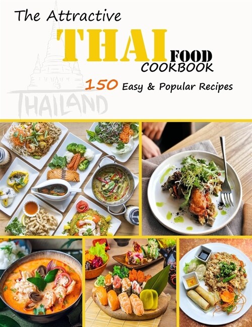 The Attractive Thai food Cookbook: 150 Easy & Popular Recipes (Paperback)