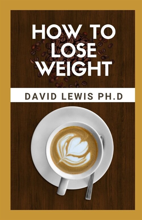 How To Lose Weight: Tips For Weight Loss That Actually Work (Paperback)