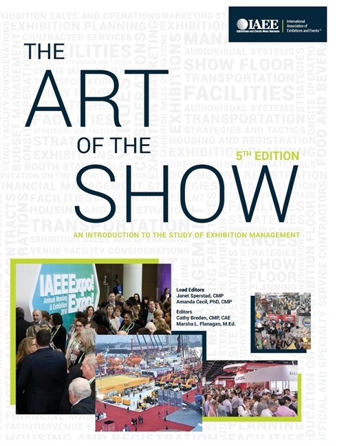 The Art of the Show An Introduction to the Study of Exhibition Management Fifth Edition (Paperback)