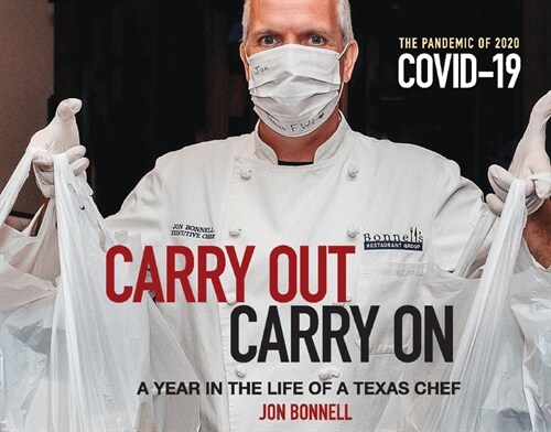 Carry Out, Carry on: A Year in the Life of a Texas Chef (Hardcover)