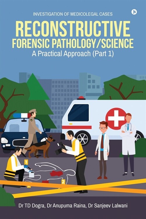 Reconstructive Forensic Pathology/Science: A Practical Approach (Part 1) (Paperback)
