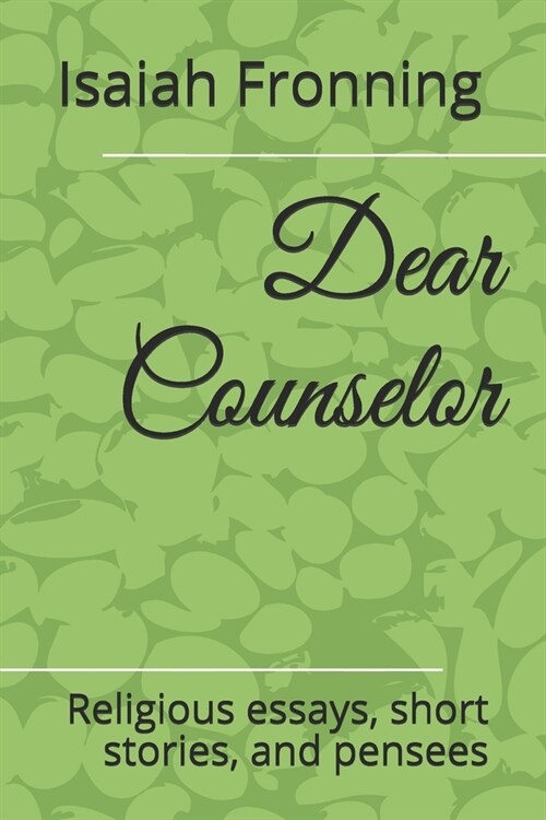 Dear Counselor: Religious essays, short stories, and pensees (Paperback)