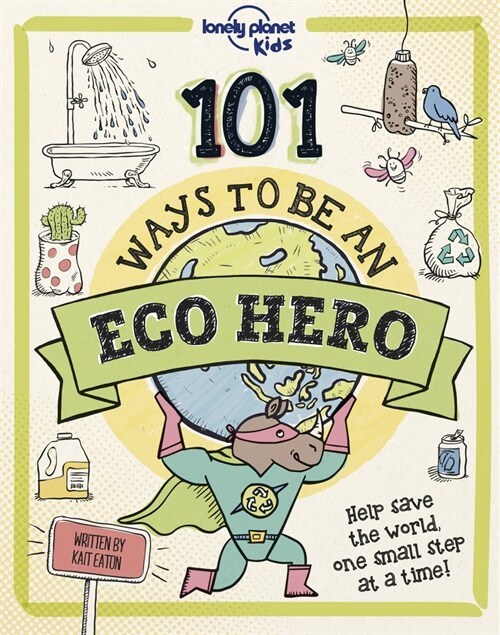 Lonely Planet Kids 101 Ways to Be an Eco Hero (Hardcover)